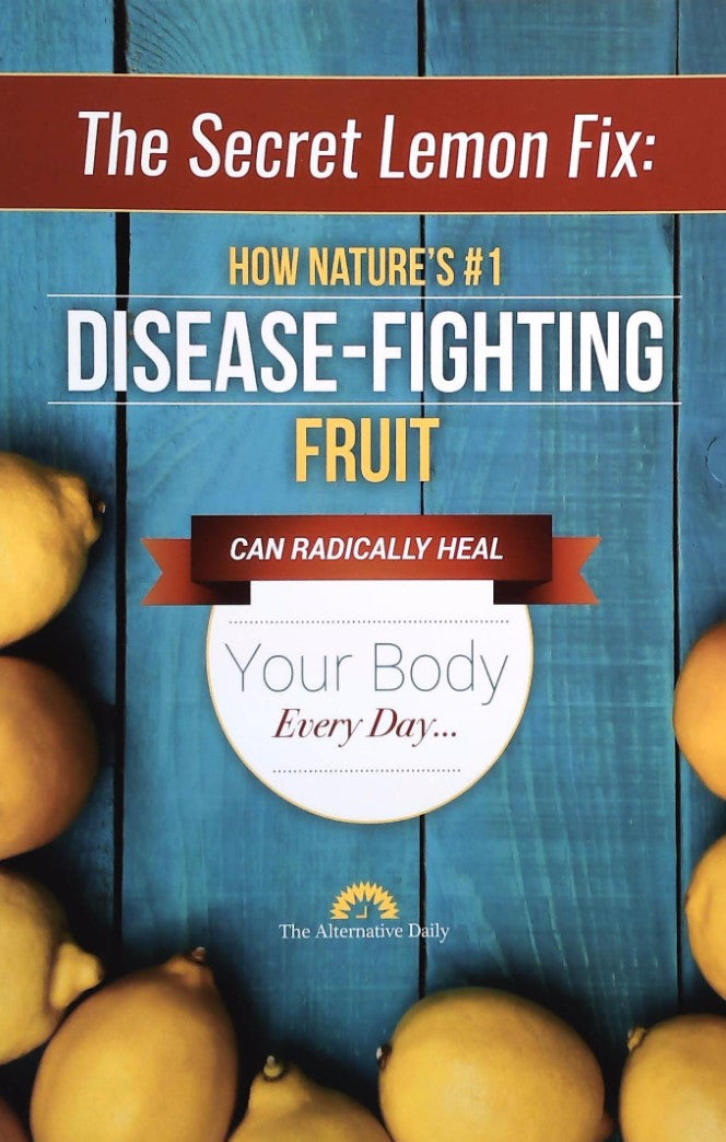 Livre The Secret Lemon Fix : How Nature's #1 Disease-Fighting Fruit Can Radically Heal Your Body ...