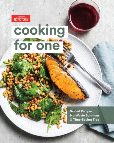 Livre Cooking For One Scaled Recipes, No-Waste Solutions, And Time-Saving Tips (America'S Test...