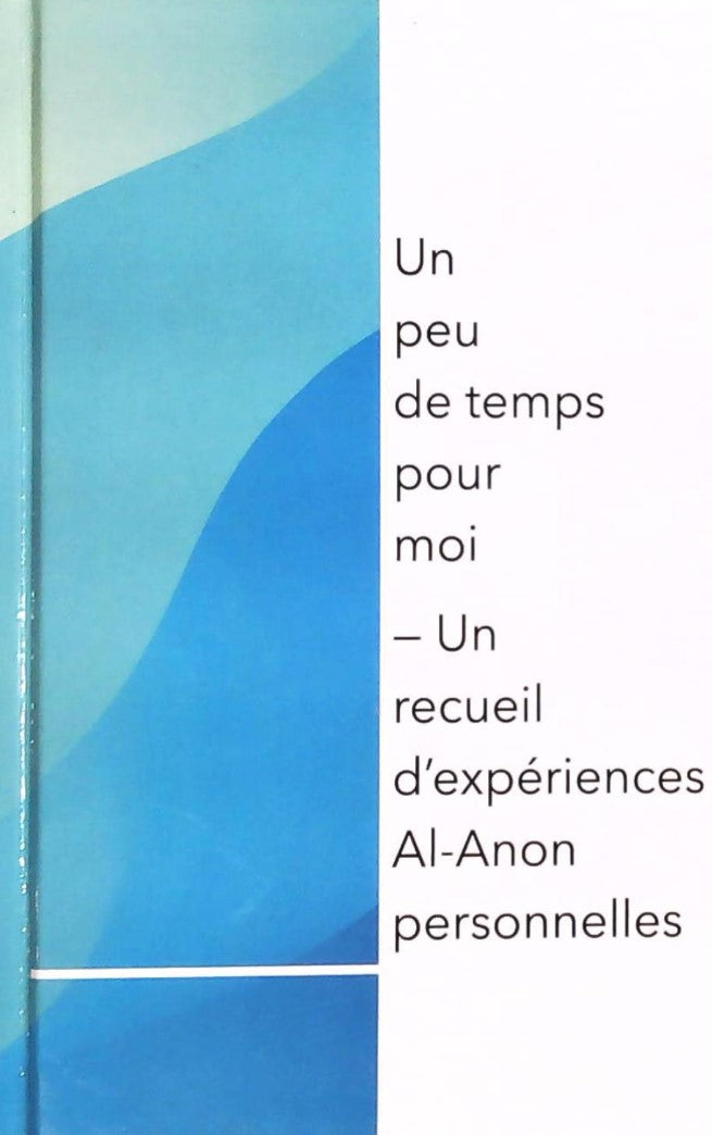 Livre ISBN Un peu de temps pour moi : Un recueil d'expériences Al-Anon personnelles