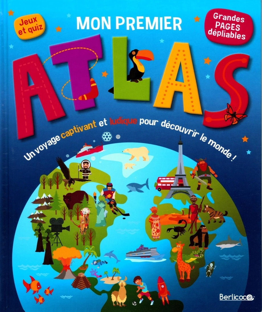 Mon premier Atlas : Un voyage captivant et ludique pour découvrir le monde! - Maud Brougère
