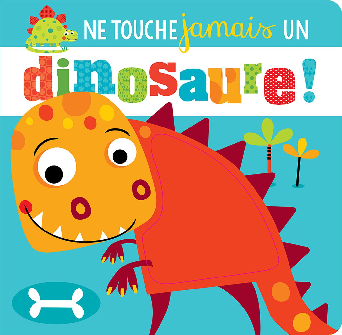 Livre Ne touche jamais un dinosaure ! - Stuart Lynch (Livre d'occasion)
