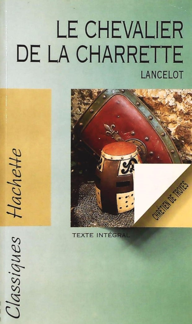 Livre Classiques Hachette : Lancelot ou Le Chevalier de la charrette (Chrétien de Troyes,...