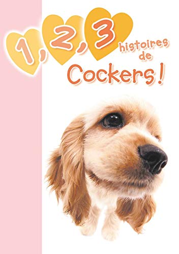 Livre 1, 2, 3 histoires de Cockers! - Katherine Quenot (Livre d'occasion) - ISBN 2012016316