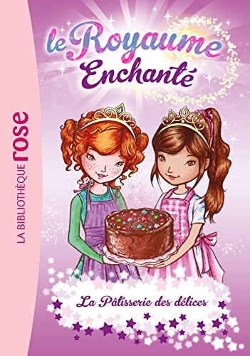 Livre Le Royaume Enchanté # 8 : La pâtisserie des délices (Rosie Banks) (Livre d'occasion) -...