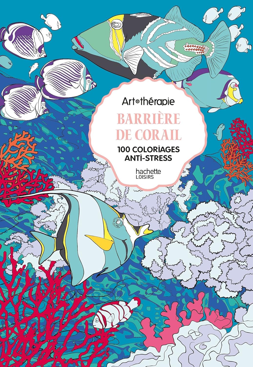 Livre Barrière de corail : 100 Coloriages anti-stress (Livre d'occasion) - ISBN 2012047149