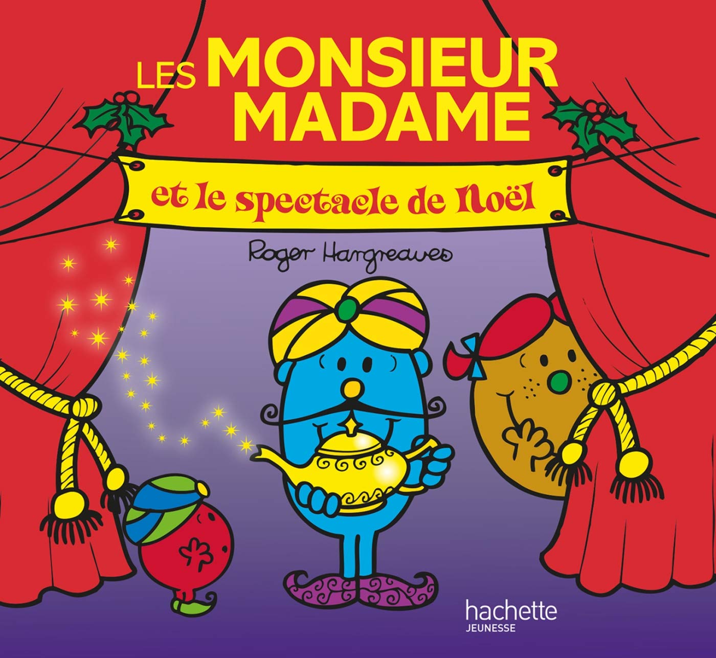 Monsieur Madame : Les Monsieur Madame et le spectacle de Noël - Roger Hargreaves