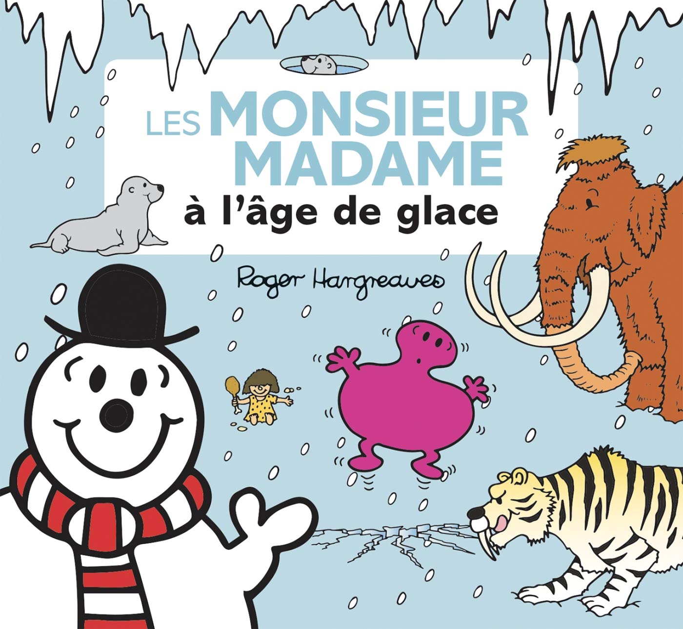 Monsieur Madame : Les Monsieur Madame à l'âge de glace - Roger Hargreaves