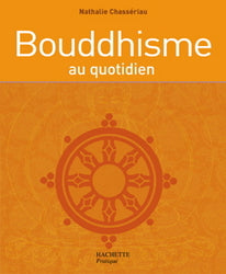 Livre Bouddhisme au quotidien - Nathalie Chassériau (Livre d'occasion) - ISBN 2012350062