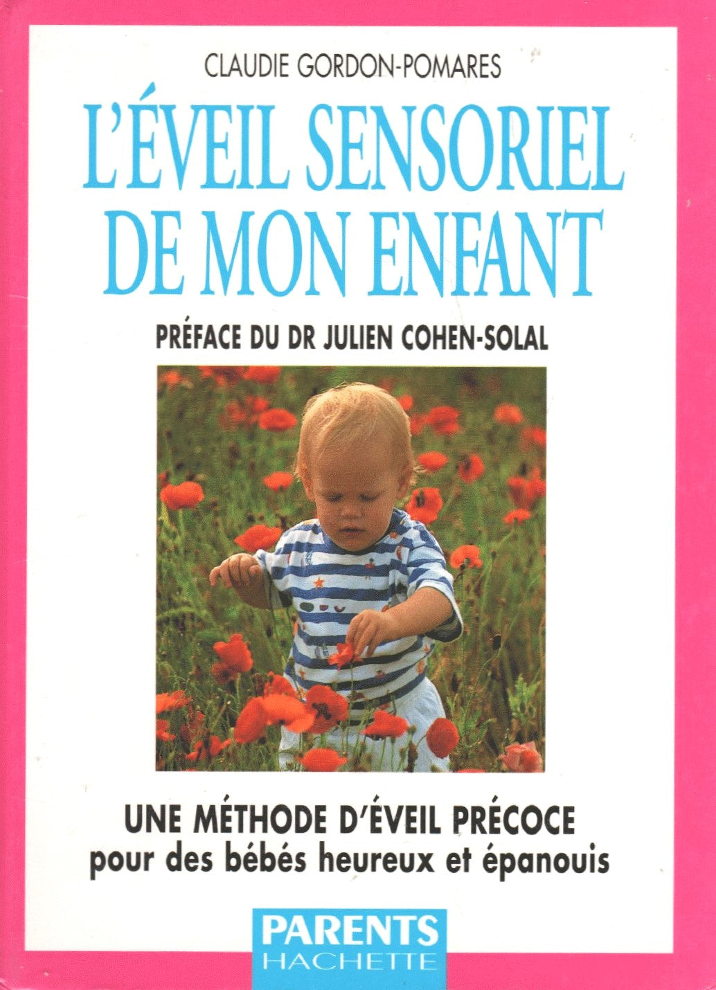 Livre L'éveil sensoriel de mon enfant : Une méthode d'éveil précoce pour des bébés heureux et épa...
