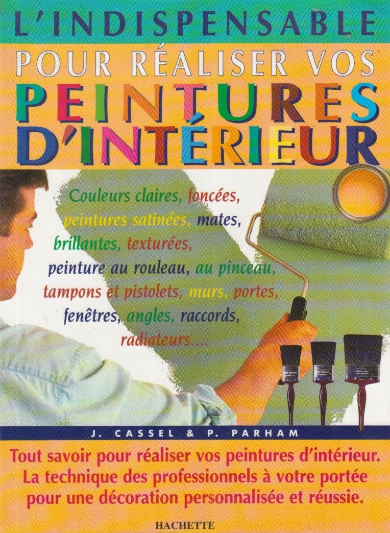 Livre L'indispensable pour réaliser vos peintures d'intérieur - J. Cassel (Livre d'occasion) - IS...