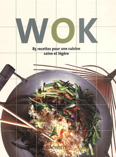 Livre Wok : 85 Recettes pour une cuisine saine et légère (Livre d'occasion) - ISBN 201236652X