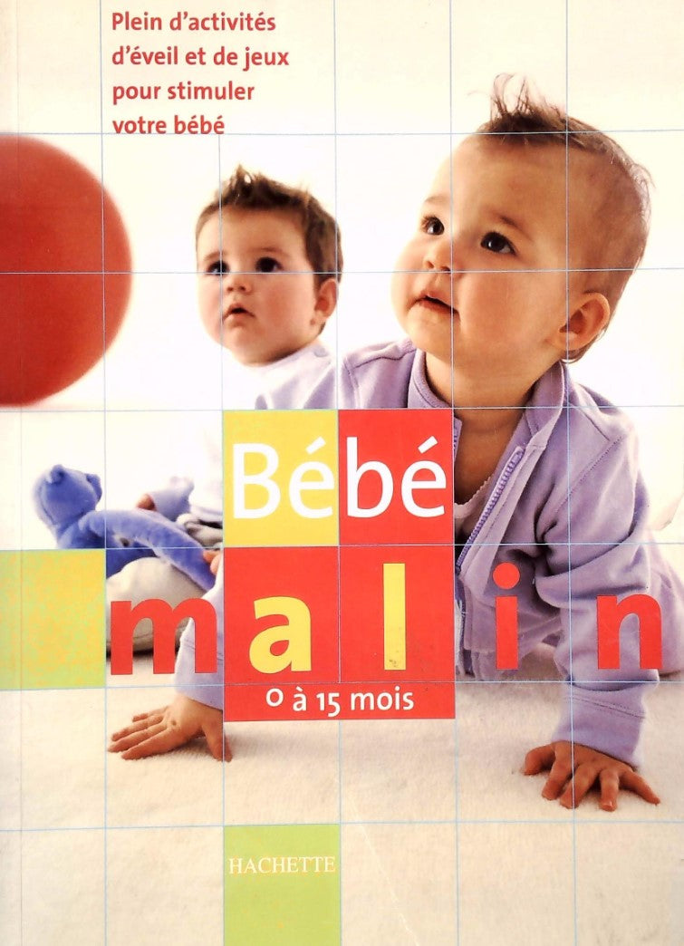 Livre ISBN 2012366767 Bébé malin (0 à 15 mois)