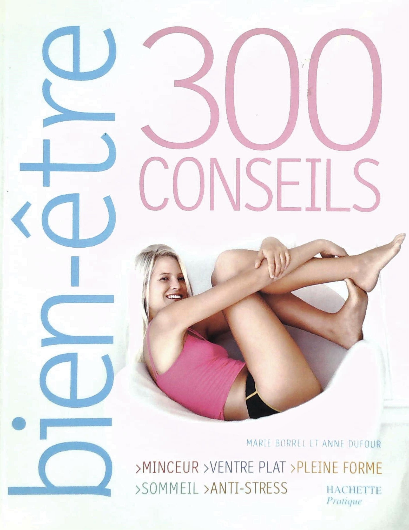 Livre Bien-être 300 conseils - Marie Borrel (Livre d'occasion) - ISBN 2012368026