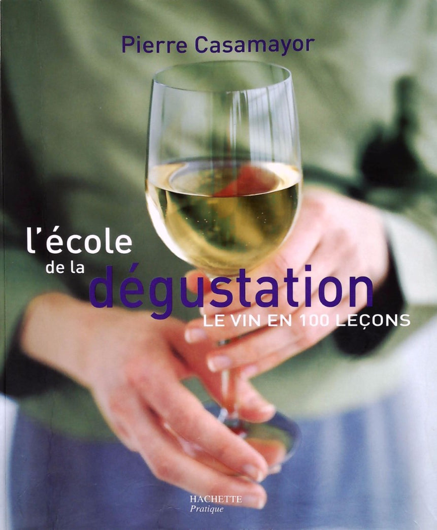 Livre ISBN 2012368379 L'école de la dégustation : Le vin en 100 leçons