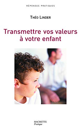 Livre Transmettre vos valeurs à votre enfant - Théo Linder (Livre d'occasion) - ISBN 2012369022