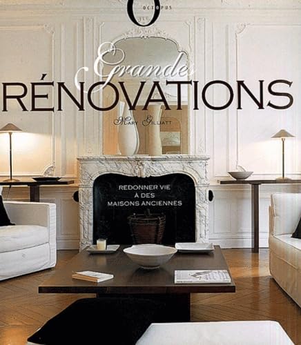 Livre Grandes rénovations : Redonner vie à des maisons anciennes - Mary Gilliat (Livre neuf) - IS...