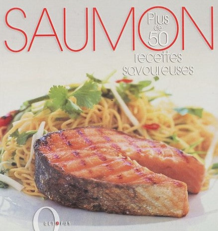 Saumon : Plus de 50 recettes savoureuses