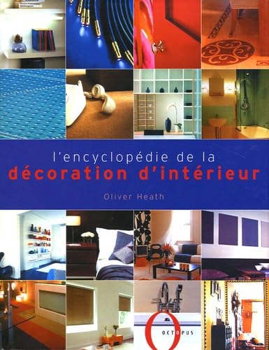 L'encyclopédie de la décoration d'intérieur - Olivier Heath