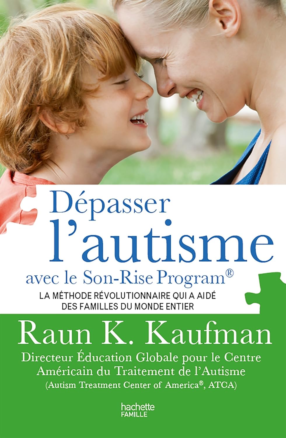Livre Dépasser l'autisme avec la méthode Son-Rise Program - Raun K. Kaufman (Livre d'occasion) - ...
