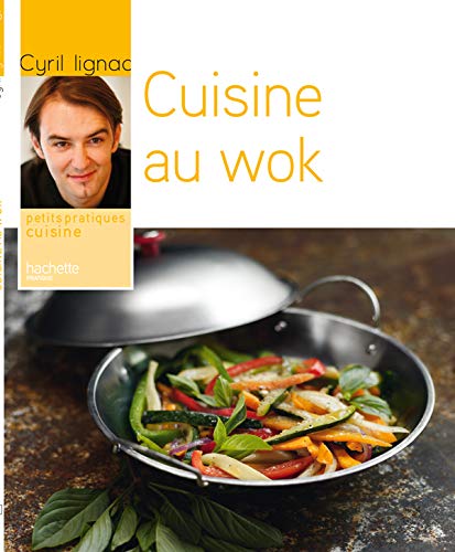 Livre Cuisine au wok - Cyril Lignac (Livre neuf) - ISBN 2016211458