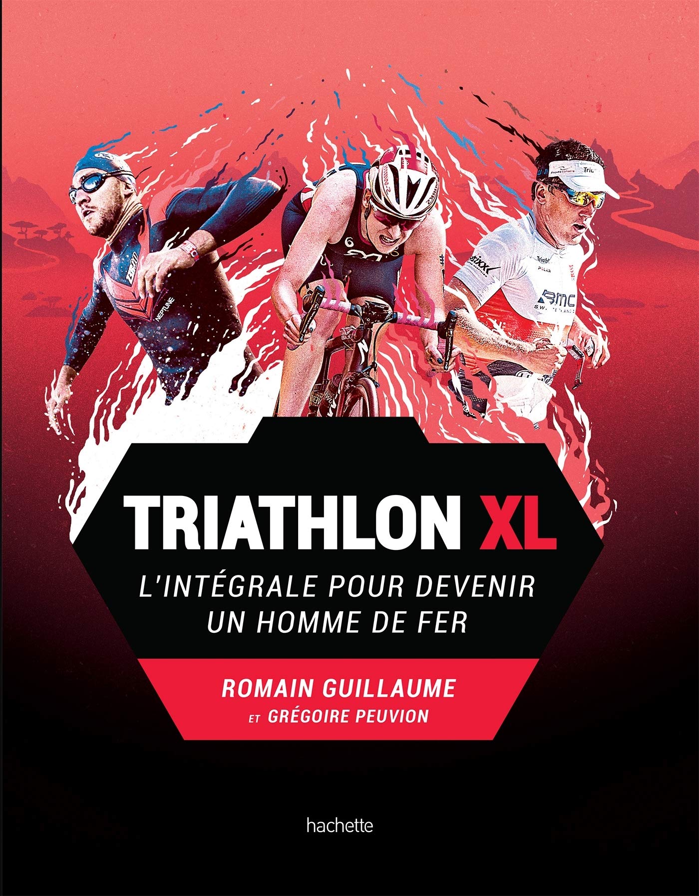 Livre Triathlon XL : L'intégrale pour devenir un homme de fer - Romain Guillaume (Livre d'occasio...