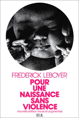 Livre Pour une naissance sans violence - Frédérick Leboyer (Livre d'occasion) - ISBN 2020055767