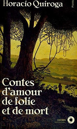 Livre Contes d'amour de folie et de mort - Horacio Quiroga (Livre d'occasion) - ISBN 2020128764