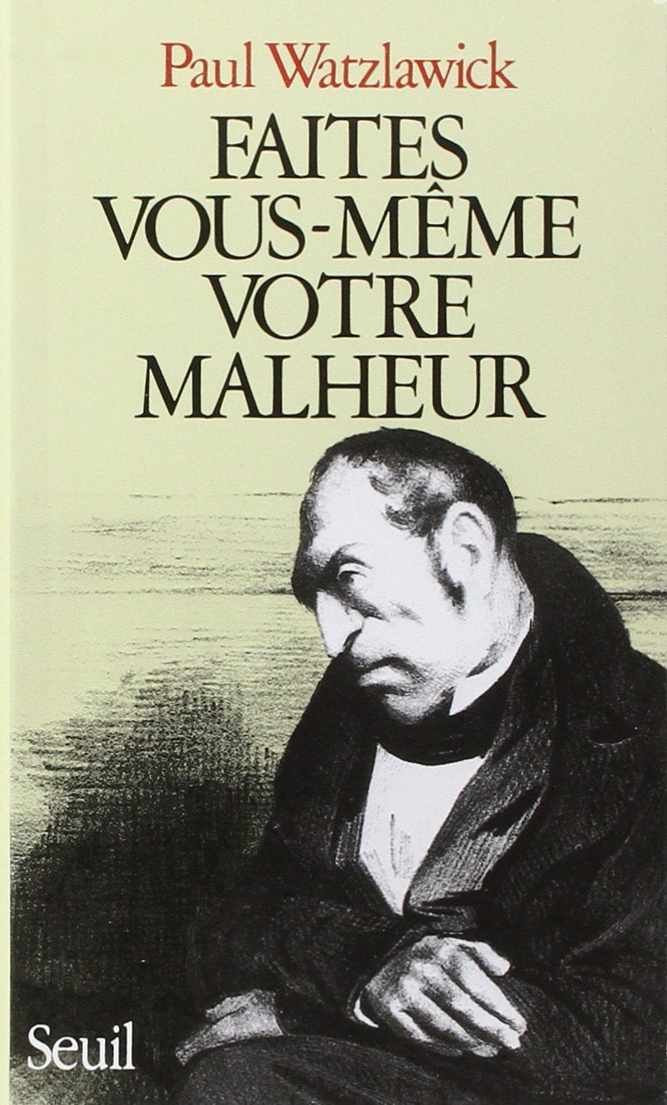 Livre Faites vous-même votre malheur - Paul Watzlawick (Livre d'occasion) - ISBN 2020129418