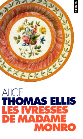 Livre Les ivresses de Madame Monro - Alice Thomas Ellis (Livre d'occasion) - ISBN 2020220741