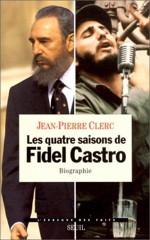 Livre Les quatre saisons de Fidel Castro - Jean-Pierre Clerc (Livre d'occasion) - ISBN 2020261162