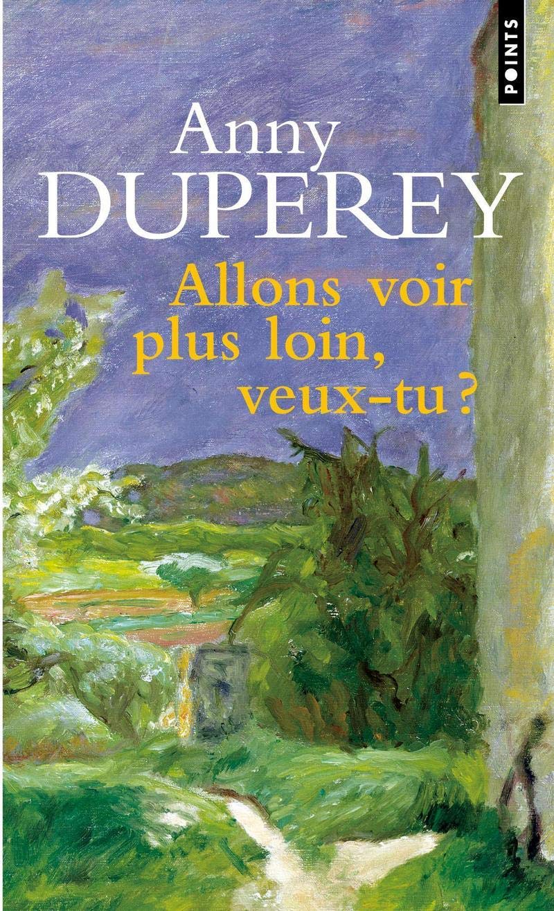Livre Allons voir plus loin, veux-tu? - Anny Duperey (Livre d'occasion) - ISBN 2020620545