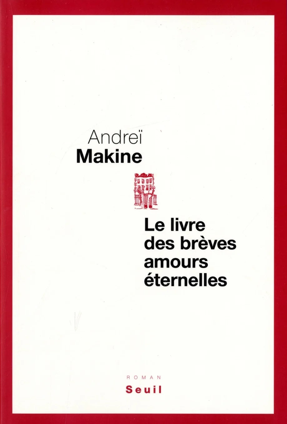 Livre Le livre des brèves amours éternelles - Andreï Makine (Livre d'occasion) - ISBN 2021033651