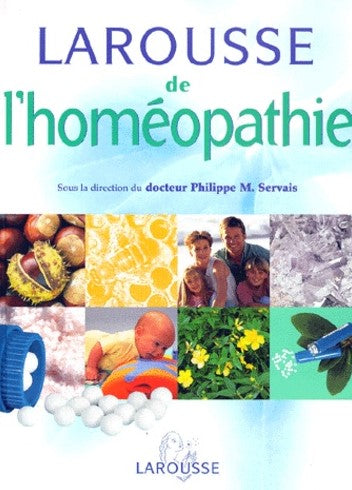 Livre Le Larousse de l'homéopathie - Dr Philippe M. Servais (Livre d'occasion) - ISBN 2035101026