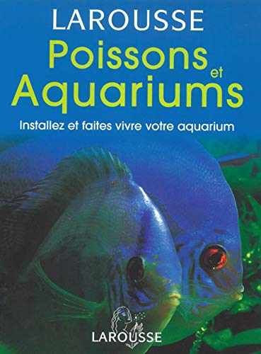 Livre ISBN 2035603102 Poissons et aquariums : Installez et faites vivre votre aquarium