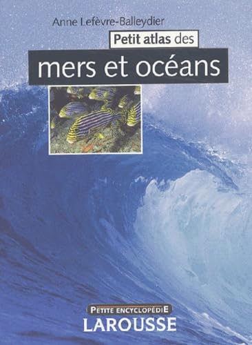 Livre Petit atlas des mers et océans - Anne Lefèvre-Balleydier (Livre d'occasion)