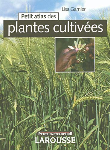 Livre Petit Atlas des plantes cultivées - Lisa Garnier (Livre d'occasion) - ISBN 2035751314
