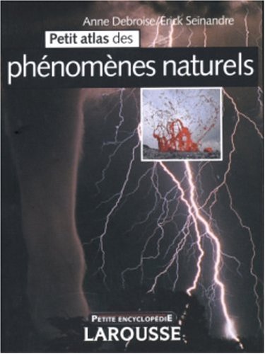 Livre Petit atlas des phénomènes naturels - Anne Debroie (Livre d'occasion) - ISBN 2035751330