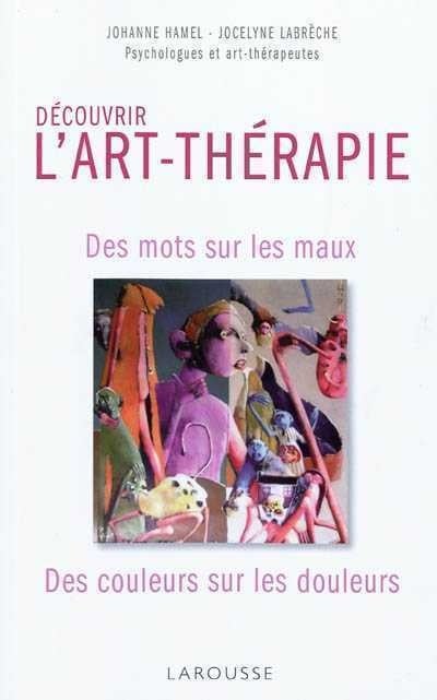 Découvrir L'art-thérapie - Jocelyne Labrèche