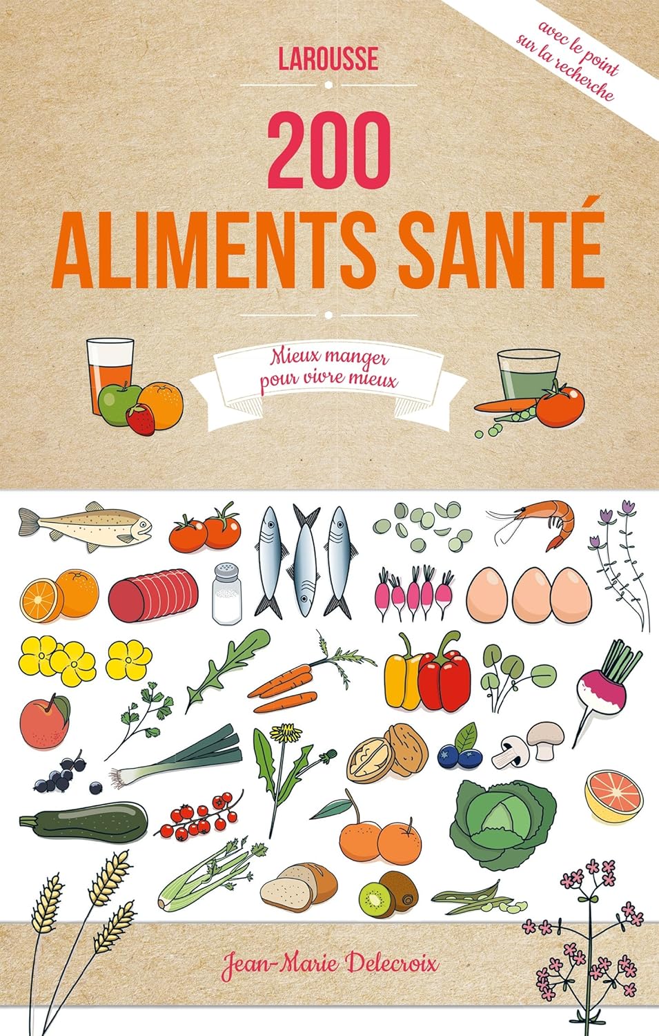 Livre 200 Aliment santé : Mieux manger pour vivre mieux - Jean-Marie Delecroix (Livre d'occasion)