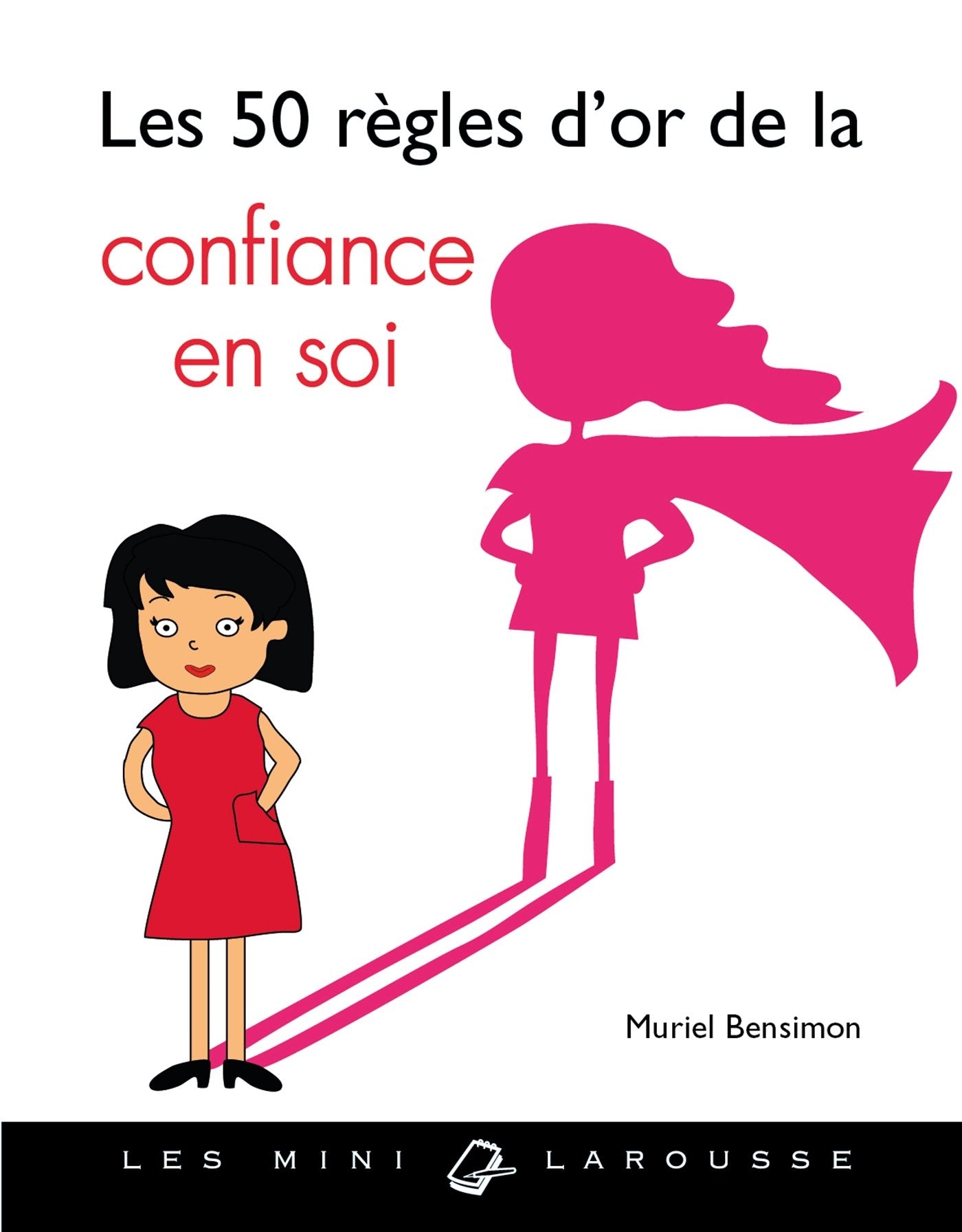 Livre Les 50 règles d'or de la confiance en soi - Muriel Bensimon (Livre d'occasion) - ISBN 20359...