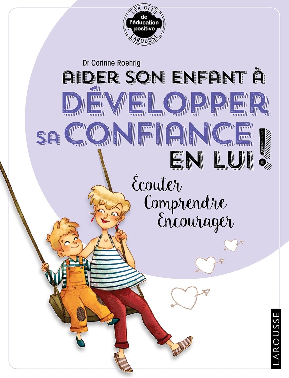 Livre Aider son enfant à développer sa confiance en lui : Écouterm comprendre, encourager - Dr Co...