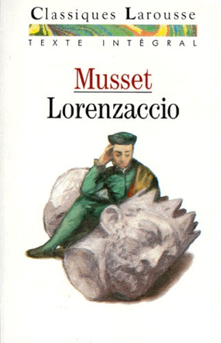 Classiques Larousse : Lorenzaccio (texte intégral) - Musset