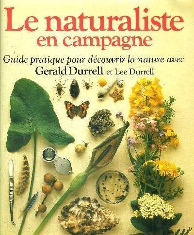 Livre Le naturaliste en campagne : Guide pratique pour découvrir la nature - Gerald Durrell (Livr...