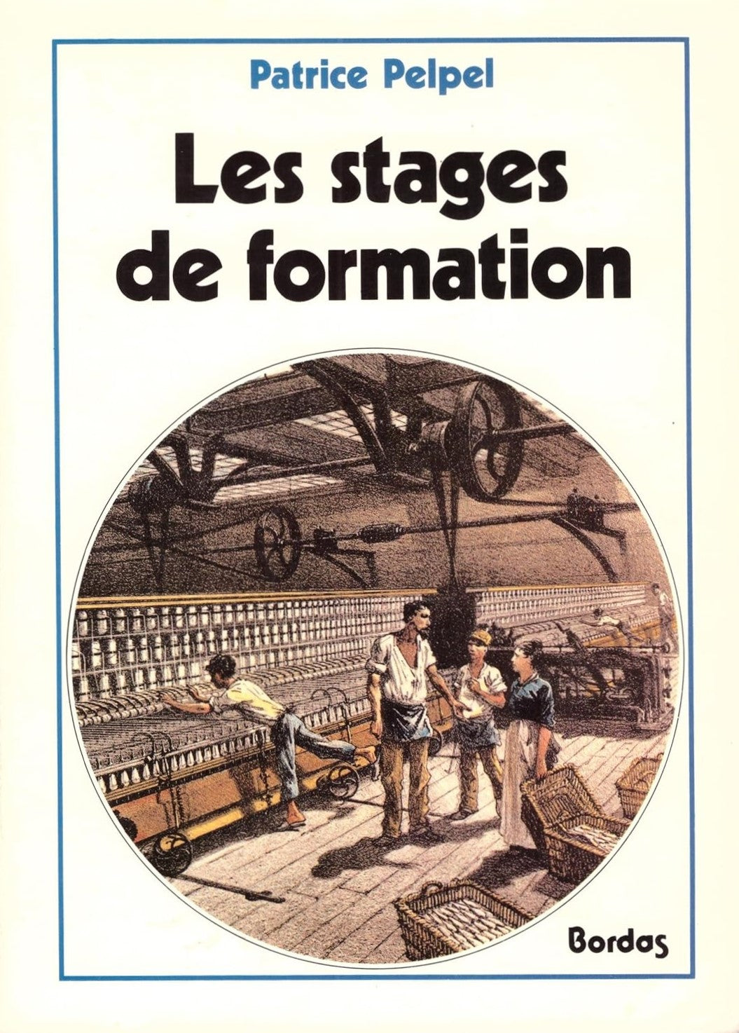 Livre Les stages de formation - Patrice Pelpel (Livre d'occasion) - ISBN 2040187626