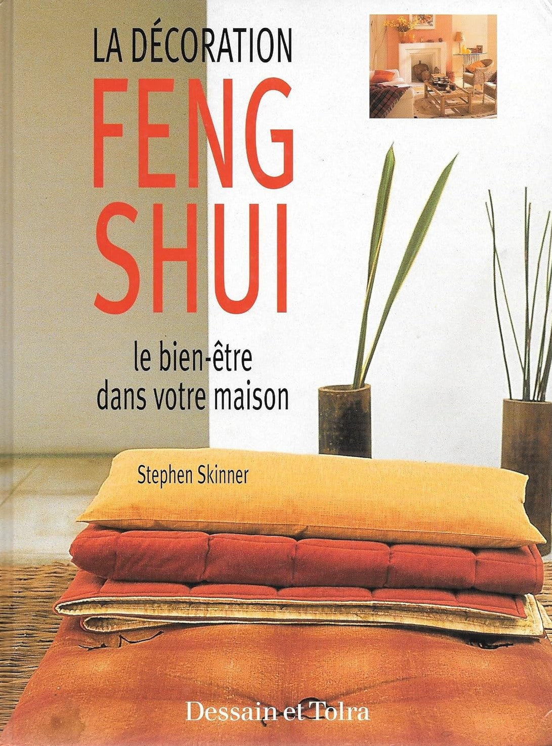 La décoration Feng Shui : Le bien-être dans votre maison - Stephen Skinner