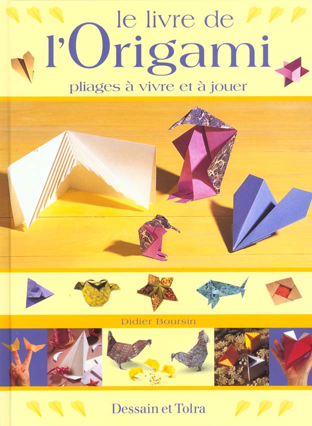 Livre Le livre de l'origami : Pliages à vivre et à jouer - Didier Boursin (Livre d'occasion) - IS...