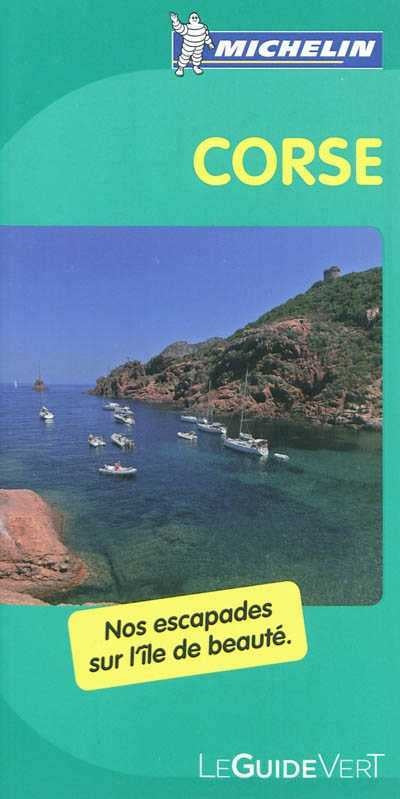 Livre Le Guide Vert Michelin : Corse: nos escapades sur l'île de beauté (Manufacture Française...