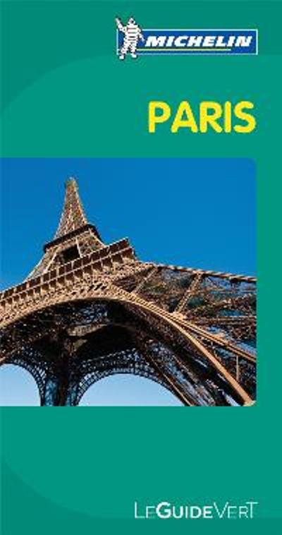 Le guide vert Michelin : Paris