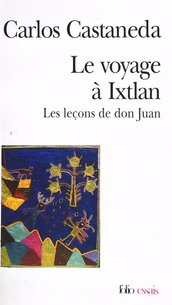 Livre Le voyage à Ixtlan : Les leçons de don Juan - Carlo Castaneda (Livre d'occasion) - ISBN 207...