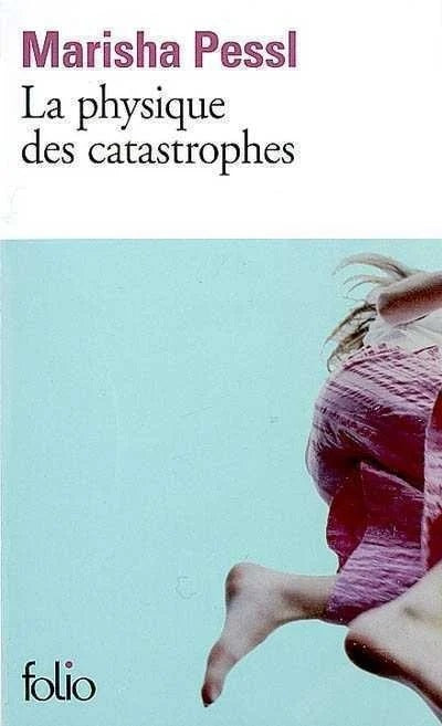 Livre La physique des catastrophes - Marisha Pessl (Livre d'occasion) - ISBN 2070361314